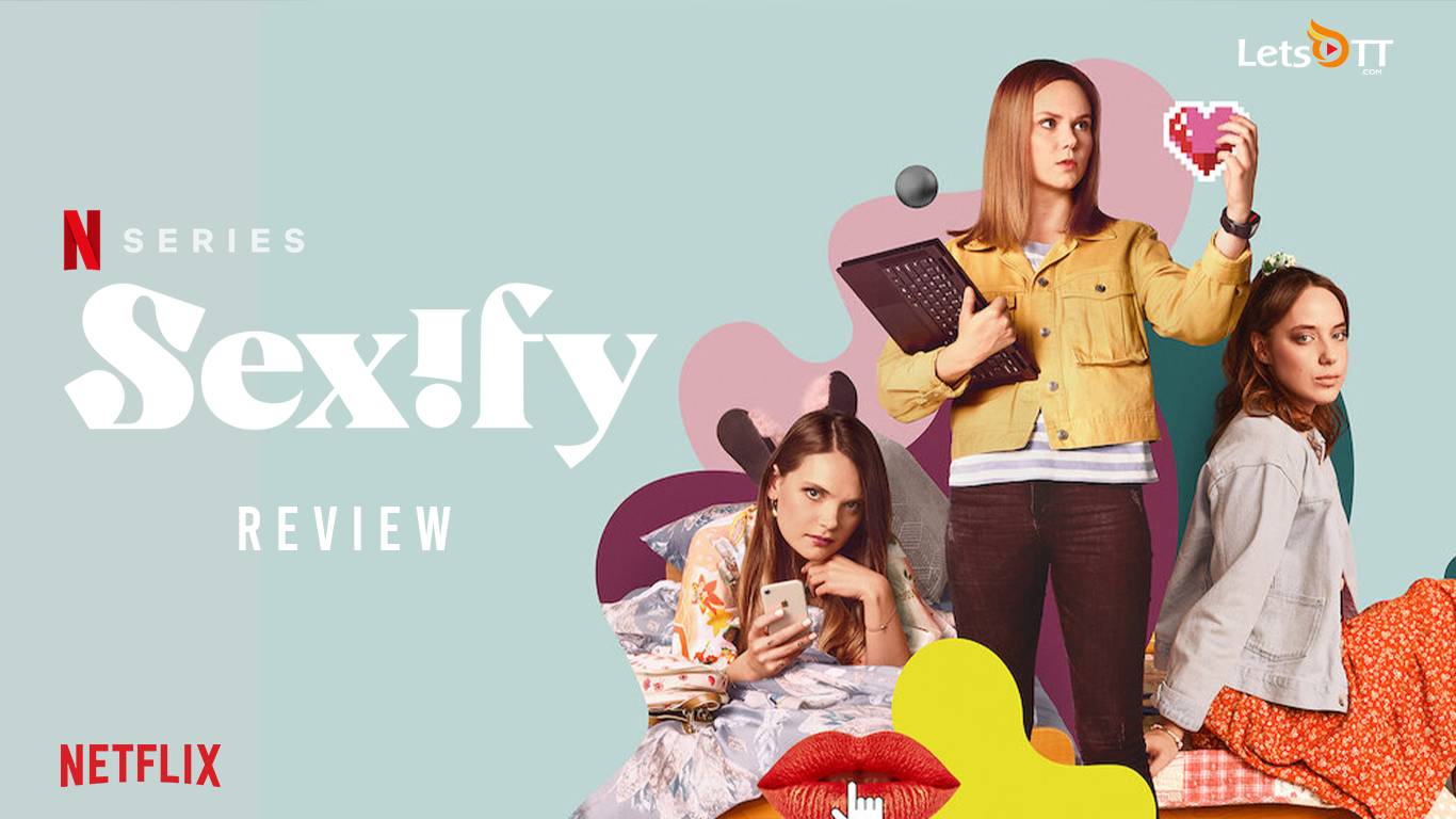 Sexify Review 2021 Tv Show