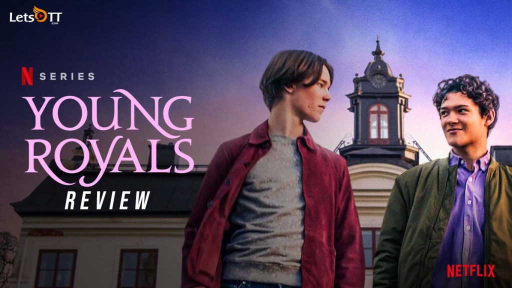 Young Royals Review 2021 Tv Show